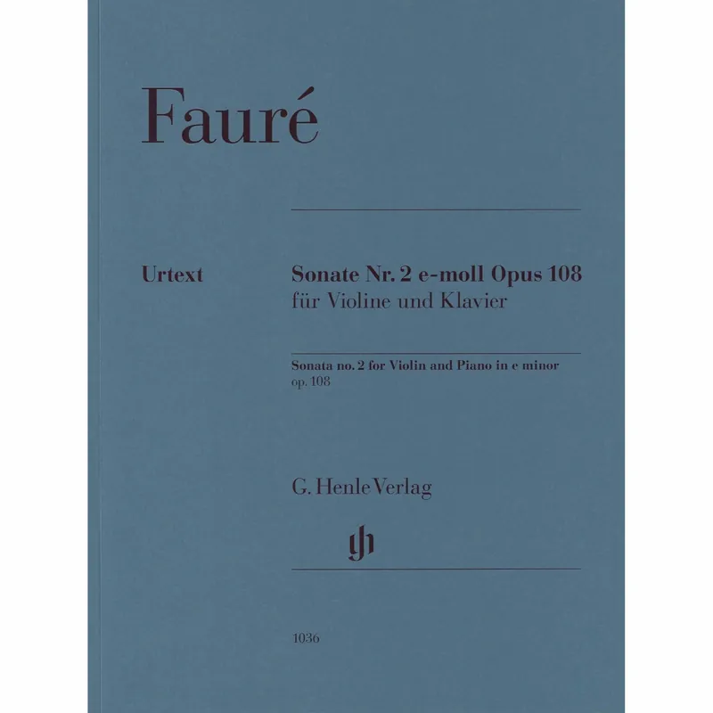 Authentic Faure — Sonata No. 2 in E Minor, Op. 108 for Violin and Piano
