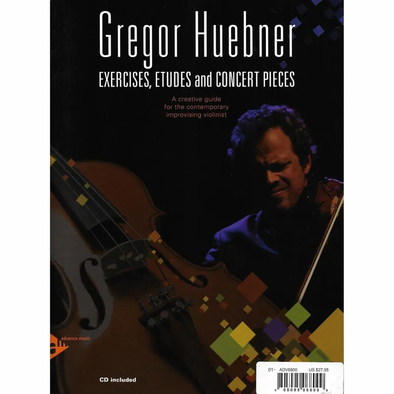 Gregor Huebner: Exercises, Etudes, and Concert Pieces for Violin Latest