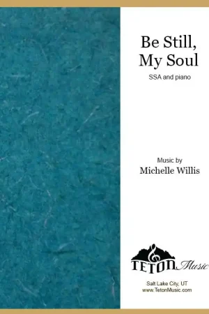Be Still My Soul (SSA) Handmade