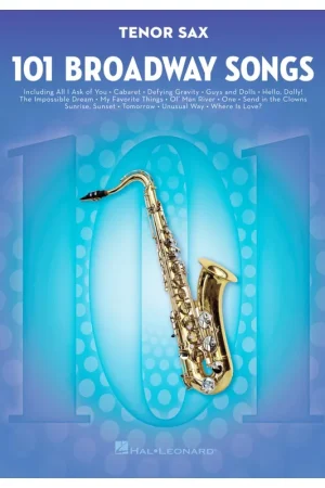 101 Broadway Songs for Tenor Sax Certified